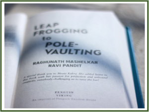 Writer: Leapfrogging to Pole-Vaulting authored by Dr. Raghunath Mashelkar and Ravi Pandit